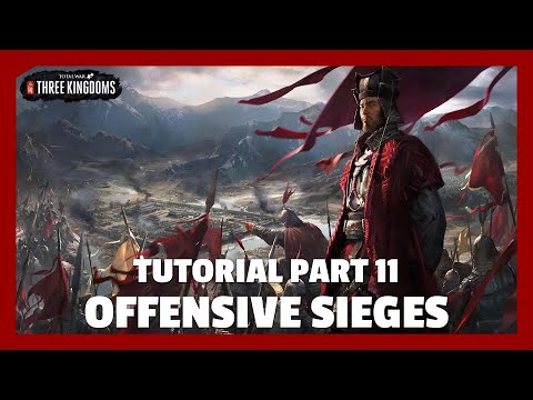 Offensive Sieges | Total War: Three Kingdoms Tutorial Part 11