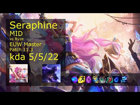 Seraphine Mid vs Ryze - EUW Master 5/5/22 Patch 11.3 Gameplay