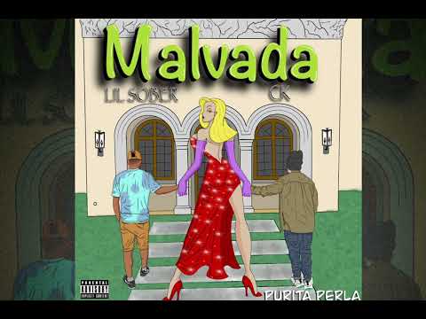 Lil Sober Ft. Ck - Malvada
