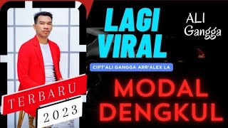 Download lagu MODAL DENGKUL - ALI GANGGA - ( Audio Original ) Hits single 2023 mp3