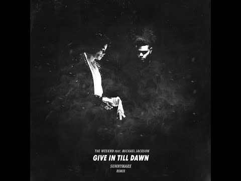 The Weeknd x Michael Jackson - Give In Till Dawn (SunnyMarxRemix)