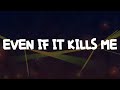 Papa Roach EVEN IF IT KILLS ME Lyrics