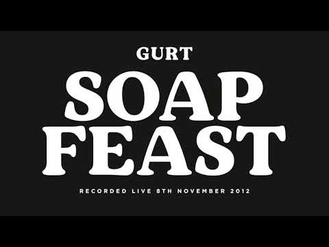 GURT - Soapfeast (5 Way Live in the Studio)