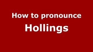 How to pronounce Hollings