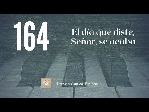Himno 164 El día que diste, Señor, se acaba