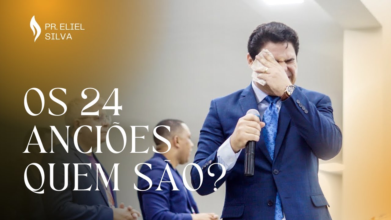 Pr. Eliel Silva | A identidade dos 24 Anciãos | UJASB 2024