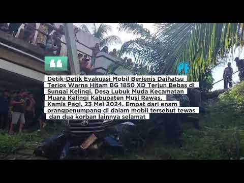 Detik-detik Evakuasi Mobil Terjun Bebas di Sungai Kelingi