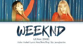 LE,Hani (EXID) - &#39;Weeknd&#39; (Color Coded Lyrics Han/Rom/Eng)