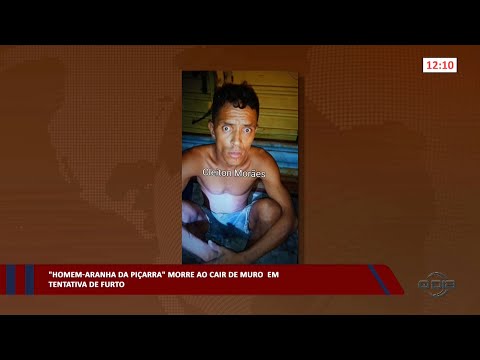 “Homem-Aranha da Piçarra” morre ao cair de muro em tentativa de furto 04 04 2023