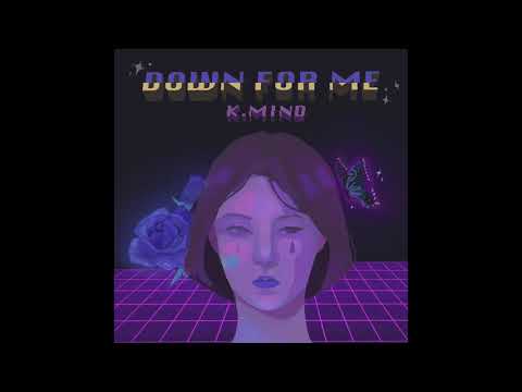 K.mind - Down For Me