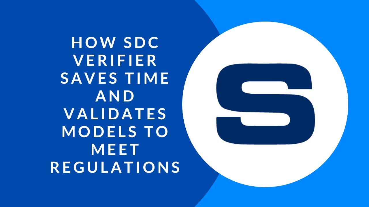 How SDC Verifier  Saves Time and Validates Your Models to Meet Regulations