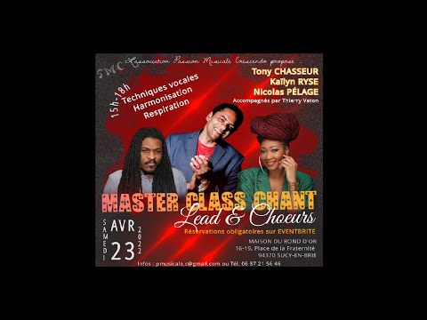 Master Class Chant Lead et Chœurs - Tony Chasseur, Kaïlyn Ryse, Nicolas Pélage acc.Thierry Vaton