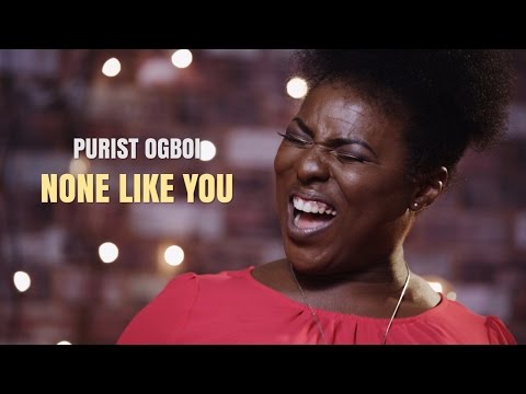 PURIST OGBOI | NONE LIKE YOU