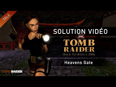 [TRLE] Tomb Raider Back to Basics 2006 : China (Btb2006) - #07 - Heaven's Gate