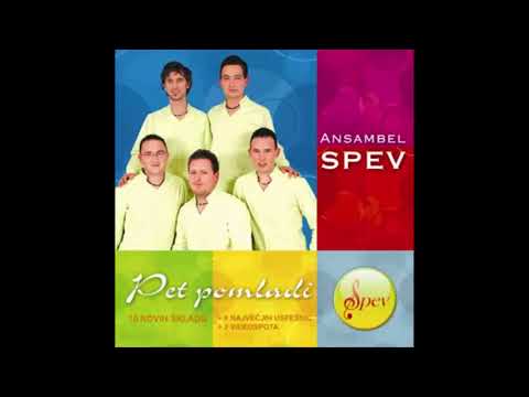 Ne moreš imeti vse - Ansambel Spev