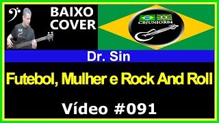 Dr Sin - Futebol, Mulher E Rock&#39; N Roll (Baixo Cover) Vídeo #091
