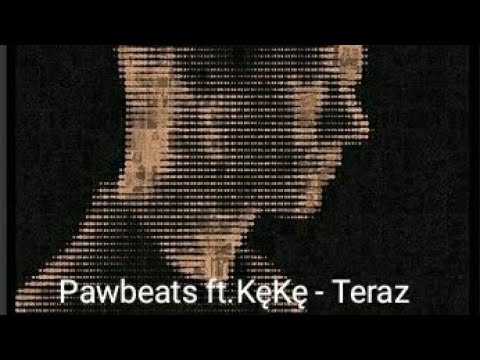 Pawbeats ft.KęKę - Teraz