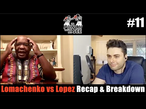 PYDNS #11-  Lomachenko vs Lopez Breakdown & Recap