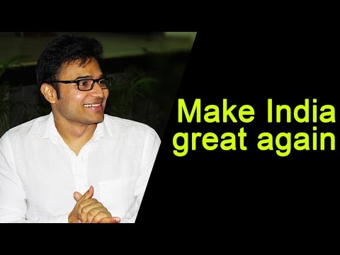 Make India great again | Ravindrababu Ravula