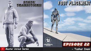 Foot Placement & State Transition in Unreal Engine 5 | Master Unreal Series Episode 22