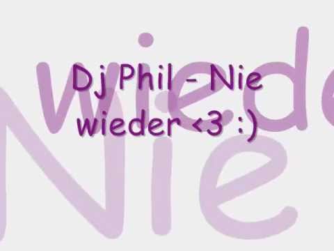 Dj Phil - nie wieder ♥ (Lyrics)