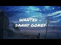 Wanted - Danny Gokey (Lyric Video)