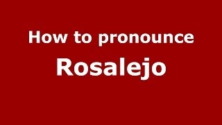 How to pronounce Rosalejo
