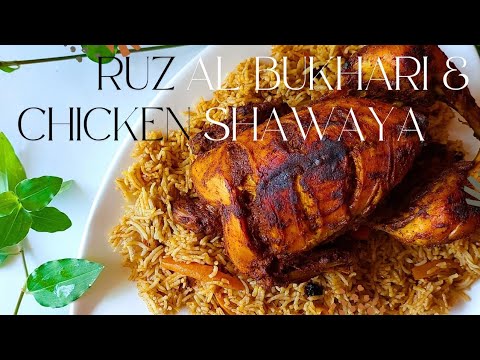 Saudis Ruz al Bukhari + Succulent Whole Chicken Shawaya~ Grilled Delicacy of Persian -Arabic Cuisine