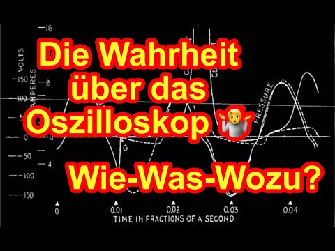 Die Wahrheit über das Oszilloskop - Was kein Lehrer erklärt.