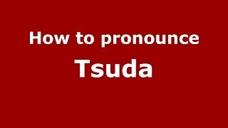How to pronounce Tsuda