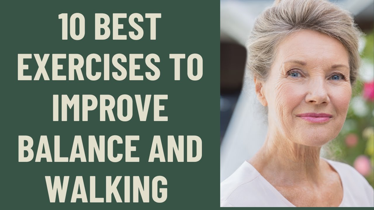 Seniors: Best 10 Exercises to improve Balance  and Walking: : Complete Course