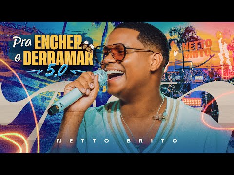 Netto Brito - Pra Encher e Derramar 5.0 - OFICIAL