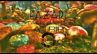 Fazari - Take You On A Trip (Original Mix)