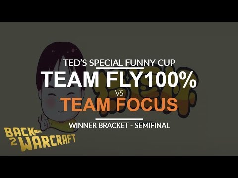 TeD's Special Funny Cup - WB SF: Team Fly100% vs. Team FoCuS