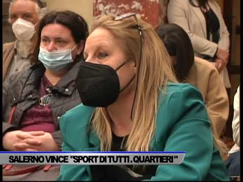SALERNO VINCE “SPORT DI TUTTI. QUARTIERI” - SERVIZIO TG DEL 20/04/2022