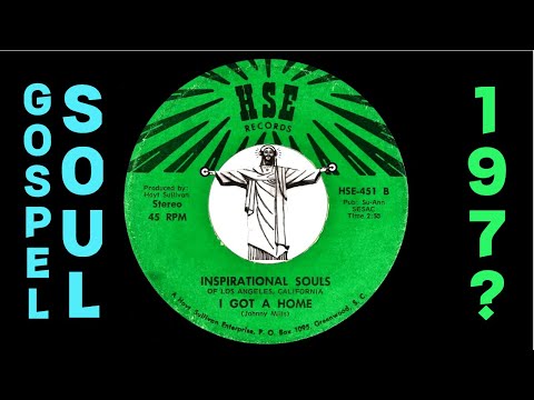 Inspirational Souls - I Got A Home [HSE] Rare Gospel Sweet Soul 45