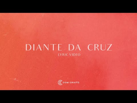 Com Cristo - Diante Da Cruz (Lyric Vídeo)