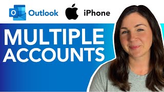 How to Add Multiple Email Accounts in Outlook on Your iPhone