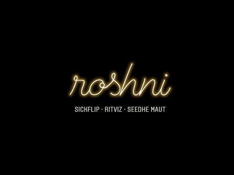 SickFlip & Ritviz - Roshni feat. Seedhe Maut