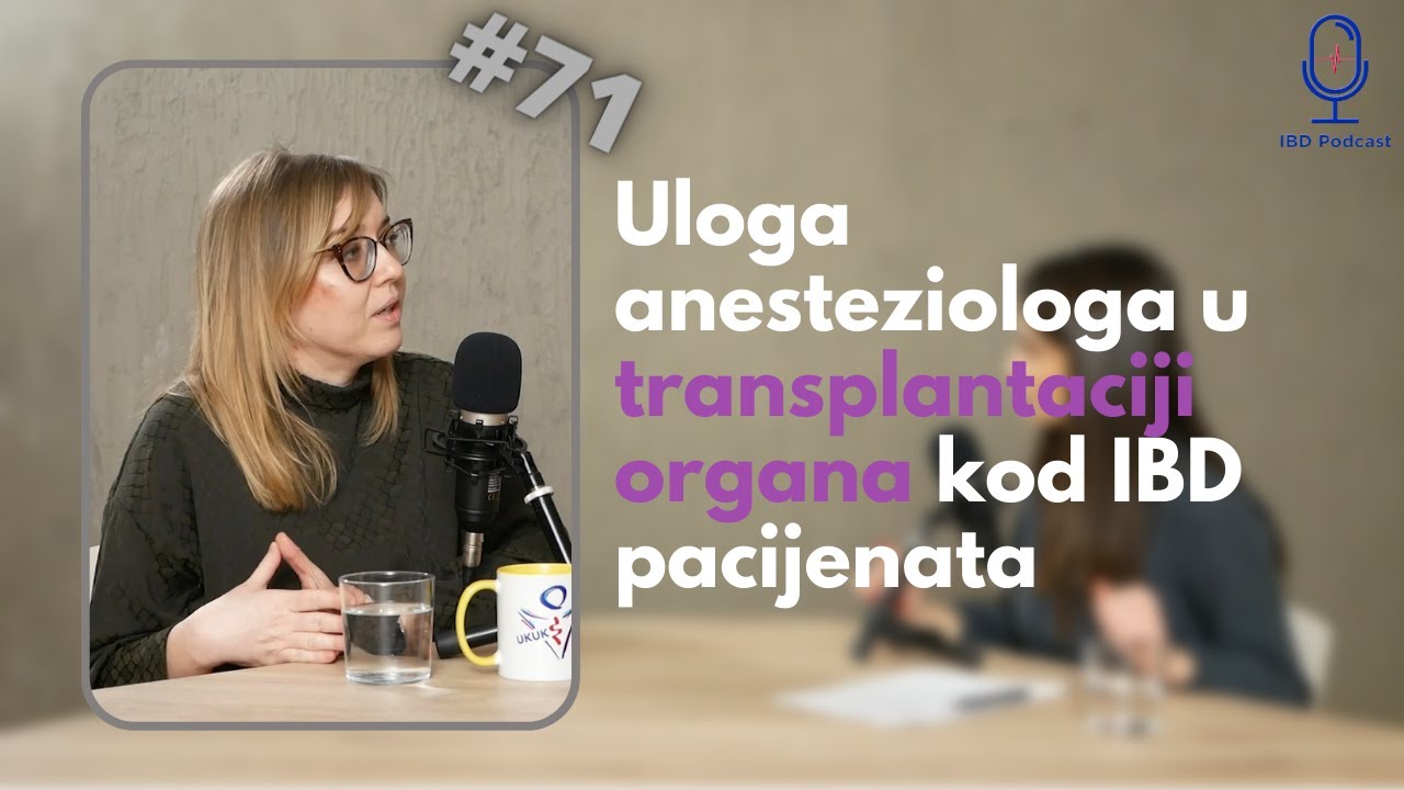 Dr Marija Đukanović, "Uloga anesteziologa u transplantaciji organa" | IBD podcast EP071, Stetoskop