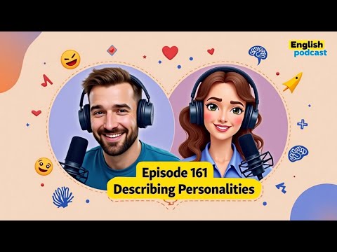 How to Speak In English About Personality? | Learn English with Podcast Conversation | EP161
