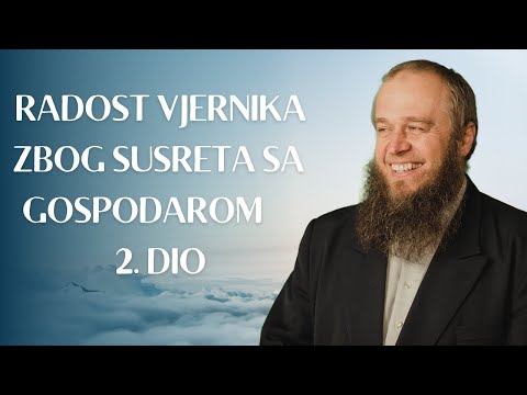 RADOST VJERNIKA ZBOG SUSRETA SA GOSPODAROM ( 2. dio) - Semir Vatrić prof.