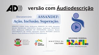 ASSANDEF: Ação. Inclusão e Superação (Documentário) - Versão com Audiodescrição