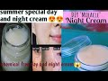 Summer Special Day And Night Cream Chemical Free Day And Night Cream D I Y Magical Night Cream