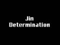 jin determination