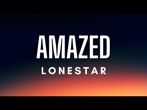 Lonestar - Amazed (Lyrics)