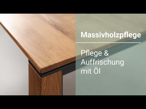 Massivholzmöbel pflegen mit Öl – Anleitung zum Nachölen | FROHRAUM