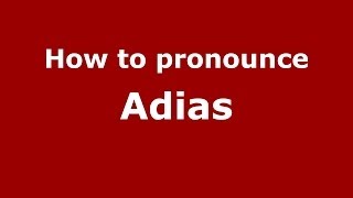 How to pronounce Adias