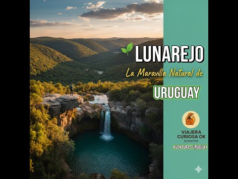 "🌿 Lunarejo: La Maravilla Natural de Uruguay que Debes Conocer"