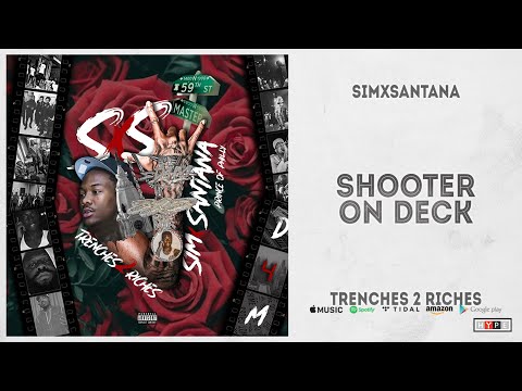 SimxSantana - Shooter on Deck (Trenches 2 Riches)